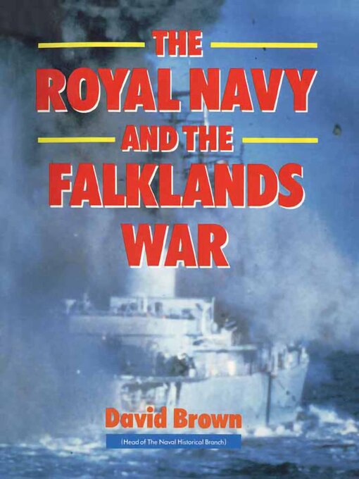 Title details for The Royal Navy and the Falklands War by David Brown - Available